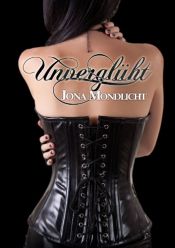 book cover of Unverglüht: Erotischer Roman by Jona Mondlicht