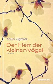 book cover of Der Herr der kleinen Vögel by Yoko Ogawa