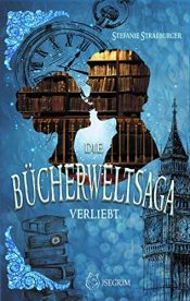 book cover of Die Bücherwelt-Saga: Verliebt by Stefanie Straßburger