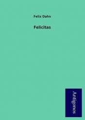 book cover of Felicitas by Felix Dahn