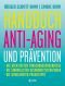 Handbuch Anti-Aging und Prävention: Die wichtigsten Forschungsergebnisse Die sinnvollsten Gesundheitsstrategien Die wirksamsten Prax