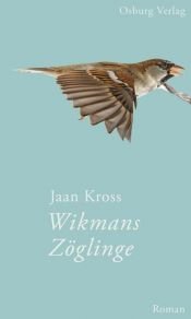 book cover of Wikmans Zöglinge by Jaan Kross