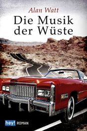 book cover of Die Musik der Wüste by Alan Watt