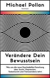 book cover of Verändere dein Bewusstsein by Michael Pollan