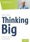 Thinking Big: Von der Vision zum Erfolg