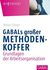 book cover of GABALS großer Methodenkoffer. Grundlagen der Arbeitsorganisation by Walter Simon