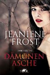 book cover of Broken Destiny - Dämonenasche by Jeaniene Frost
