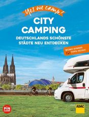 book cover of Yes we camp! City Camping by Andrea Lammert|Gerhard von Kapff|Katja Hein|Ralf Johnen