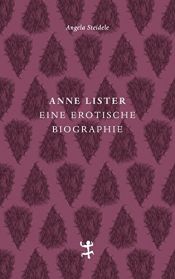 book cover of Anne Lister: Eine erotische Biographie by Angela Steidele