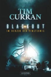 book cover of BLACKOUT - Im Herzen der Finsternis by Tim Curran