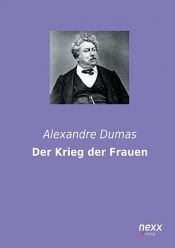 book cover of Der Krieg der Frauen by Alexandre Dumas (pai)