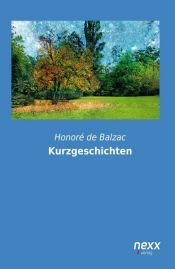 book cover of Kurzgeschichten by Оноре де Бальзак