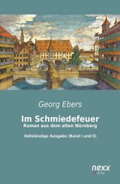 book cover of Im Schmiedefeuer: Roman aus dem alten Nürnberg by Georg Ebers