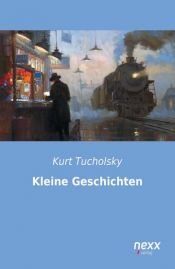 book cover of Kleine Geschichten by Курт Тухольський