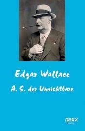 book cover of A. S. der Unsichtbare by Edgar Wallace