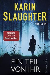 book cover of Ein Teil von ihr by Karin Slaughter