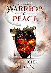 book cover of Warrior & Peace: Göttlicher Zorn by Stella A. Tack