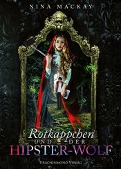 book cover of Rotkäppchen und der Hipster-Wolf by Nina MacKay