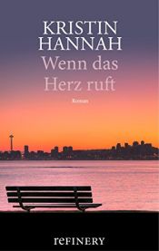 book cover of Wenn das Herz ruft by Kristin Hannah