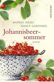 book cover of Johannisbeersommer - The Recipe Club by Andrea Israel|Nancy Garfinkel
