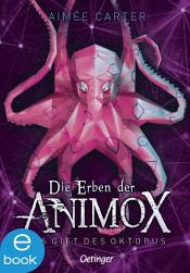 book cover of Die Erben der Animox 2. Das Gift des Oktopus by Aimée Carter