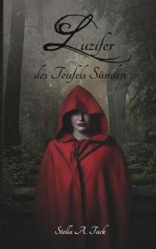 book cover of Luzifer - des Teufels Sünden by Stella A. Tack