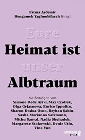 book cover of Eure Heimat ist unser Albtraum by Fatma Aydemir|Hengameh Yaghoobifarah