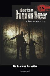 book cover of Dorian Hunter 15 - Die Saat des Parasiten by Earl Warren|Ernst Vlcek|Neal Davenport