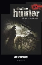 book cover of Dorian Hunter 27 - Der Grabräuber by Earl Warren|Ernst Vlcek|Neal Davenport