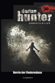 book cover of Dorian Hunter 30 - Herrin der Fledermäuse by Earl Warren|Ernst Vlcek|Neal Davenport