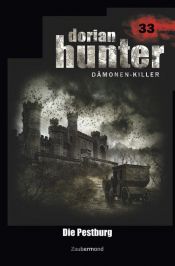 book cover of Dorian Hunter 33 - Die Pestburg by Ernst Vlcek|Neal Davenport|Uwe Voehl