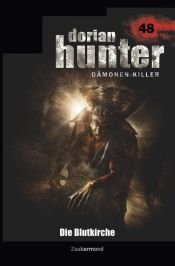 book cover of Dorian Hunter 48 – Die Blutkirche by Dario Vandis|Ralf Schuder|Uwe Voehl