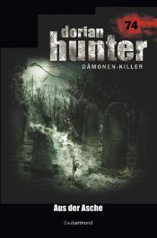 book cover of Dorian Hunter 74 - Aus der Asche by Catalina Corvo|Christian A. Schwarz