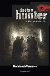 book cover of Dorian Hunter 81 – Flucht nach Varennes by Catherine Parker|Uwe Voehl