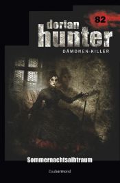 book cover of Dorian Hunter 82 – Sommernachtsalbtraum by Christian A. Schwarz|Michael M. Thurner