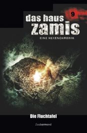 book cover of Das Haus Zamis 9 - Die Fluchtafel by Ernst Vlcek|Peter Morlar