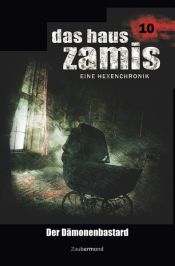 book cover of Das Haus Zamis 10 - Der Dämonenbastard by Dario Vandis|Ernst Vlcek|Uwe Voehl