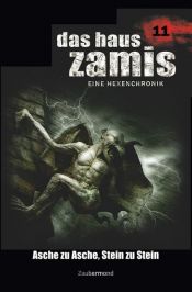 book cover of Das Haus Zamis 11 - Asche zu Asche, Stein zu Stein by Ernst Vlcek|Peter Morlar|Uwe Voehl