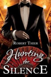 book cover of Hunting for Silence by Robert Thier