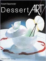 book cover of Dessert Art (English and German Edition) by Robert Oppeneder