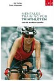 book cover of Mentales Training für Triathleten und alle Ausdauersportler by Jim Taylor|Terri Schneider, M.A.