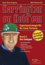 book cover of Harrington on Hold'em. Expertenstrategie für No-Limit-TurniereBand 2: Das Endspiel Deutschsprachige Ausgabe - Poker by Bill Robertie|Dan Harrington