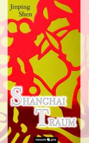 book cover of Shanghai Traum by Jinping Shen