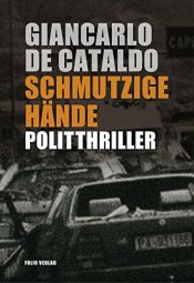 book cover of Schmutzige Hände: Politthriller by Giancarlo De Cataldo