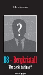 book cover of B8 - Bergkristall by F. L. Leansman
