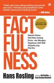 book cover of Factfulness: 10 Alasan kita keliru tentang dunia by Anna Rosling Rönnlund|Hans Rosling|Ola Rosling