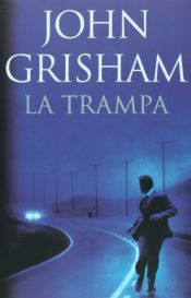 book cover of La trampa by John Grisham
