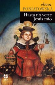 book cover of Hasta no verte, Jesús mío by Elena Poniatowska