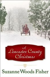 book cover of Lancaster County Christmas, A by Suzanne Woods Fisher