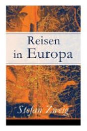 book cover of Reisen in Europa - Vollständige Ausgabe by Стефан Цвейг